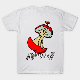 Adam Did It! T-Shirt